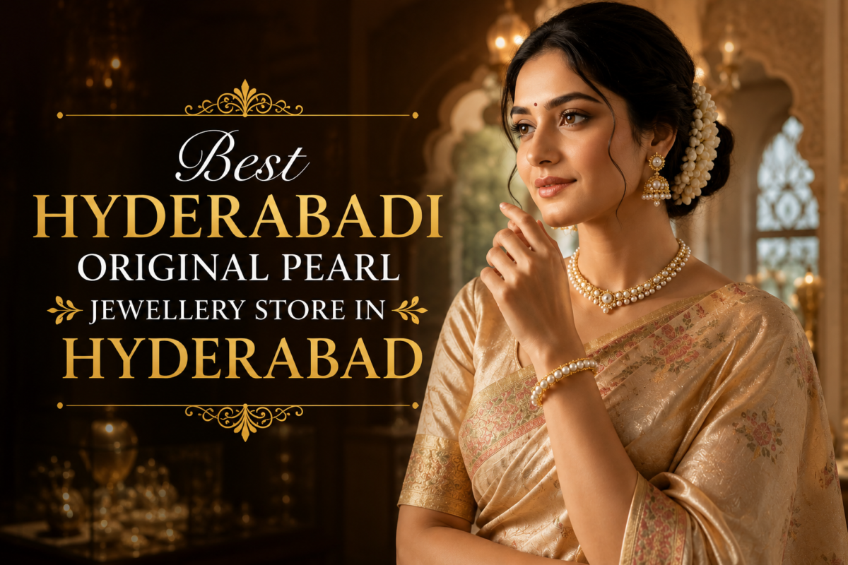 Best Hyderabadi Original Pearl Jewellery Store In Hyderabad
